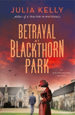 Betrayal at Blackthorn Park: An Evelyne Redfern Mystery by Kelly, Julia
