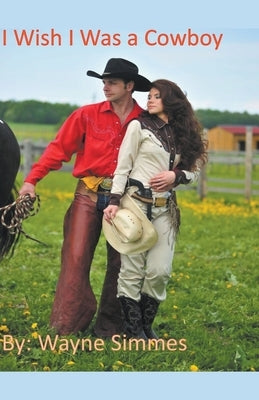 I Wish I Was a Cowboy by Simmes, Wayne
