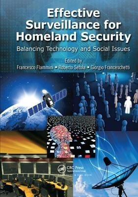 Effective Surveillance for Homeland Security: Balancing Technology and Social Issues by Flammini, Francesco