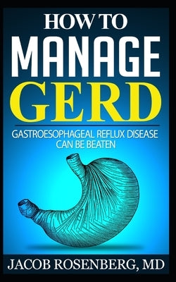 How to manage GERD: 2nd edition by Rosenberg, Jacob