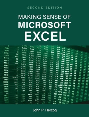 Making Sense of Microsoft Excel by Herzog, John P.