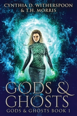Gods And Ghosts by Witherspoon, Cynthia D.