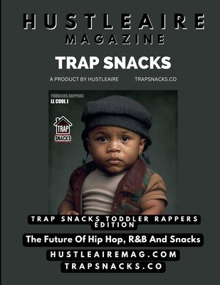 Hustleaire Magazine Trap Snacks Toddler Rappers Edition by Finkelstein, Gil
