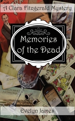 Memories of the Dead: A Clara Fitzgerald Mystery by James, Evelyn