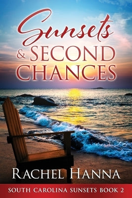 Sunsets & Second Chances by Hanna, Rachel