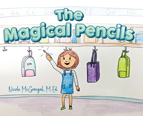 The Magical Pencils by McGonigal, Nicole