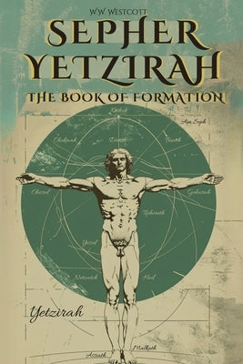 Sepher Yetzirah - The Book of Formation - By William Wynn Westcott by Westcott, William Wynn