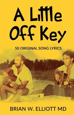 A Little Off Key by Elliott, Brian W.
