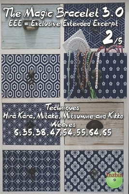 The Magic Bracelet 3.0 - Exlusive Extended Excerpt 2: Techniques Hira Kara, Mitake, Mitsumine and Kikko (Weaves 6,35,38,47,54,55,64,65) by Badiali (Inzbin), Roberto