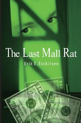 Last Mall Rat by Esckilsen, Erik E.