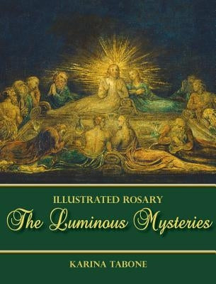 The Luminous Mysteries by Tabone, Karina