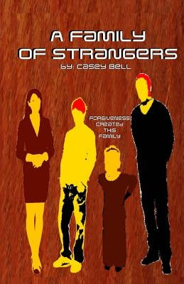 A Family of Strangers by Bell, Casey Samuel