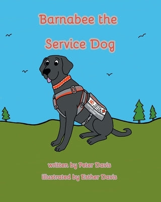 Barnabee the Service Dog by Davis, Peter