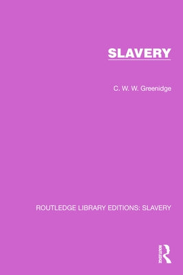 Slavery by Greenidge, C. W. W.