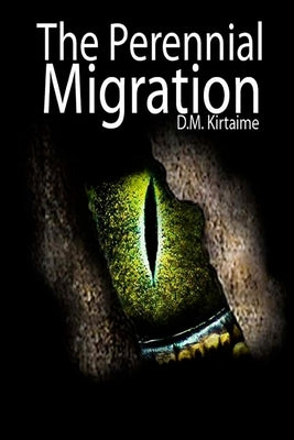 The Perennial Migration by Kirtaime, D. M.