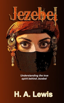 Jezebel: Woman or Spirit of Baal by Lewis, Patricia