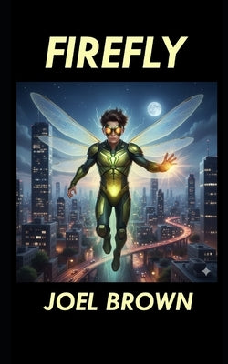 Firefly by Brown, Joel