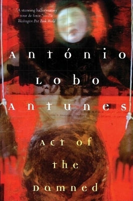 Act of the Damned by Antunes, António Lobo