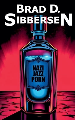 Nazi Jazz Porn by Sibbersen, Brad D.