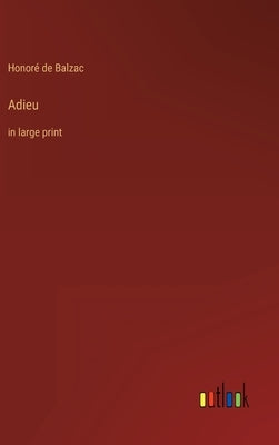 Adieu: in large print by Balzac, Honoré de