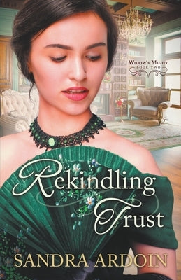 Rekindling Trust by Ardoin, Sandra
