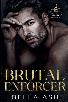 Brutal Enforcer by Ash, Bella