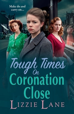 Tough Times on Coronation Close by Lane, Lizzie