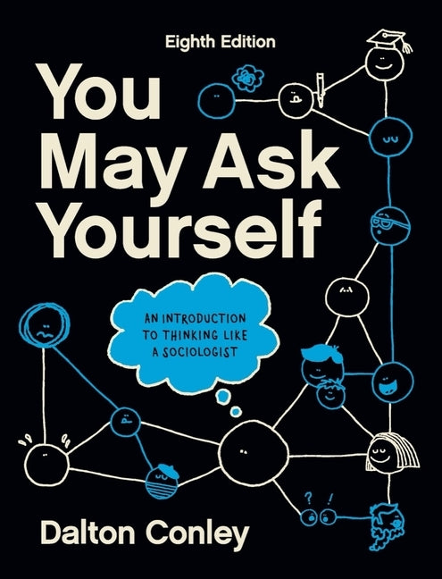 You May Ask Yourself by Conley, Dalton