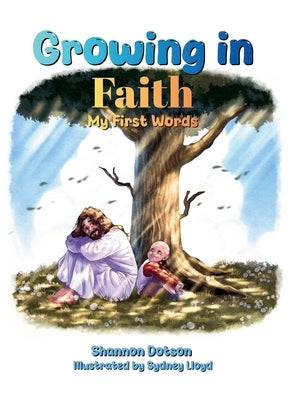 Growing in Faith: My First Words by Dotson, Shannon