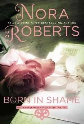 Born in Shame by Roberts, Nora