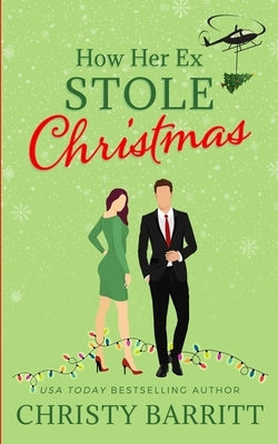 How Her Ex Stole Christmas by Barritt, Christy