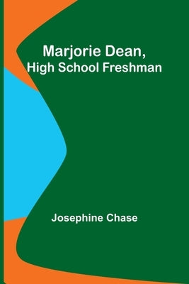 Marjorie Dean, High School Freshman by Chase, Josephine