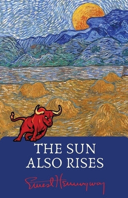 The Sun Also Rises by Hemingway, Ernest