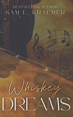 Whiskey Dreams by Kraemer, Sam E.