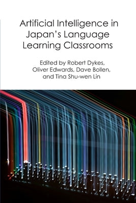 Artificial Intelligence in Japan's Language Learning Classrooms by Edwards, Olver