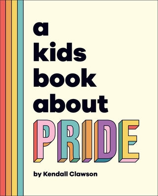 A Kids Book about Pride by Clawson, Kendall