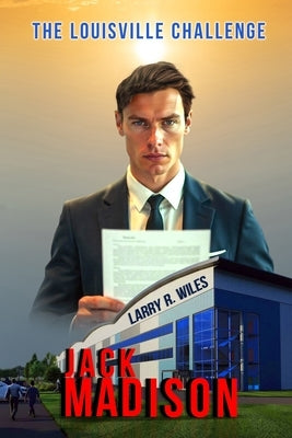 Jack Madison: The Louisville Challenge by Wiles, Larry R.