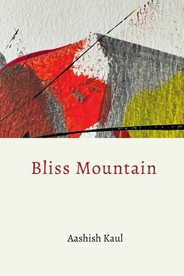 Bliss Mountain by Kaul, Aashish