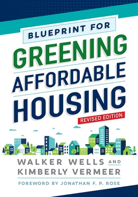 Blueprint for Greening Affordable Housing, Revised Edition by Wells, Walker