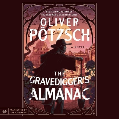 The Gravedigger's Almanac by Pötzsch, Oliver