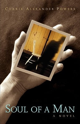 Soul Of A Man by Powers, Currie Alexander