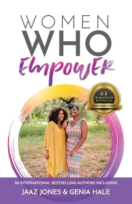Women Who Empower- Jaaz Jones & Genia Jones-Hale by Jones-Hale, Genia