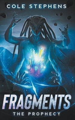 Fragments: The Prophecy by Stephens, Cole