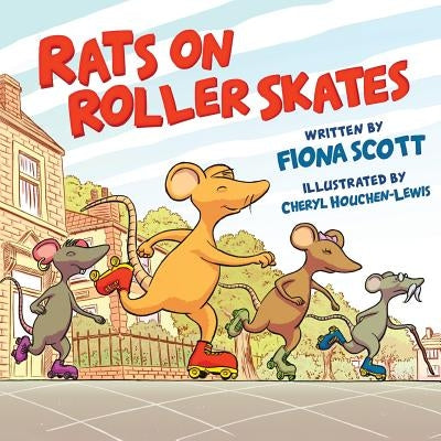 Rats on Roller Skates by Scott, Fiona