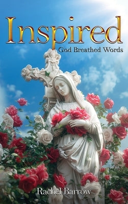 Inspired!!! God Breathed Words by Barrow, Rachel