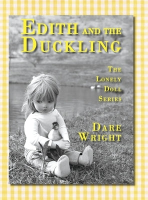 Edith And The Duckling: The Lonely Doll Series by Wright, Dare