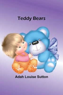 Teddy Bears by Sutton, Adah