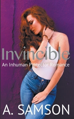 Invincible: An Inhuman Protectors Romance by Samson, A.