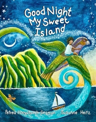 Goodnight My Sweet Island by Honychurch Seaman, Petrea