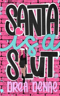 Santa Is A... by Denae, Drea